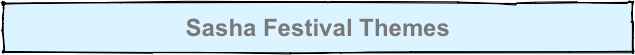 Sasha Festival Themes